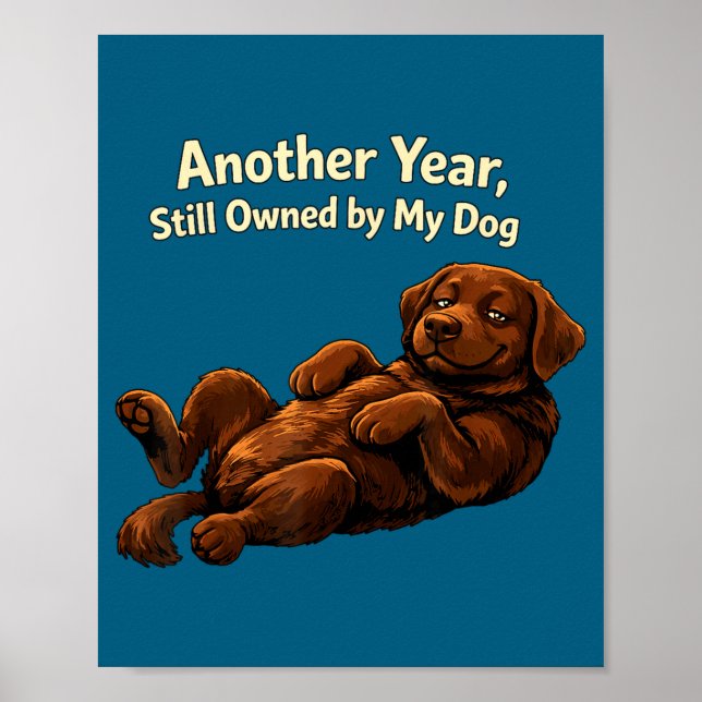 Funny Another Year Still Owned By My Dog Puppy Wom Poster (Vorne)