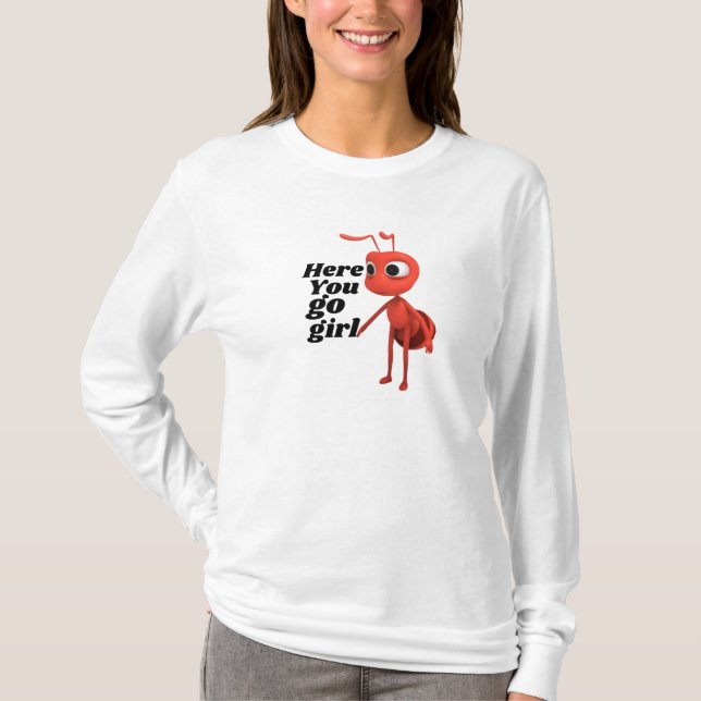 Funny Ant Meme "Here You Go Girl" Ironic Graphic L T-Shirt (Vorderseite)