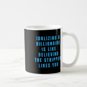 Funny Anti-Billionaire Political Policy Spaß und Kaffeetasse