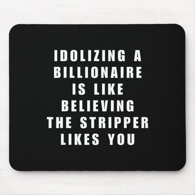 Funny Anti-Billionaire Political Policy Spaß und Mousepad (Vorne)