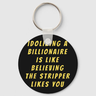 Funny Anti-Billionaire Political Policy Spaß und Schlüsselanhänger