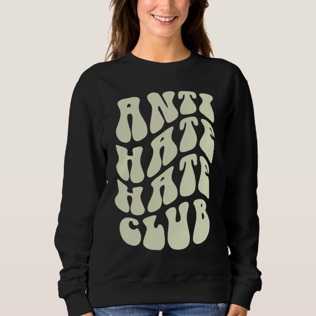Funny ANTI HATE Hater CLUB Sarcastic Be Kind Meme  Sweatshirt (Vorderseite)