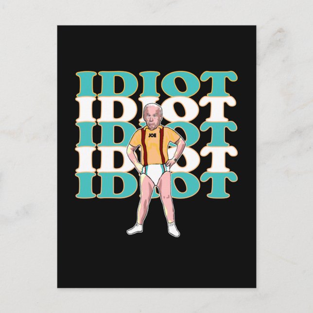 Funny Anti-Joe Biden Is An Idiot Sarcastic Politic Postkarte (Vorderseite)