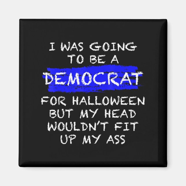 Funny Anti-liberal Adult Halloween Costume  Magnet (Vorne)