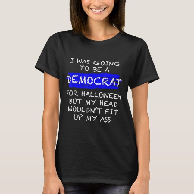 Funny Anti-liberal Adult Halloween Costume  T-Shirt (Vorderseite)