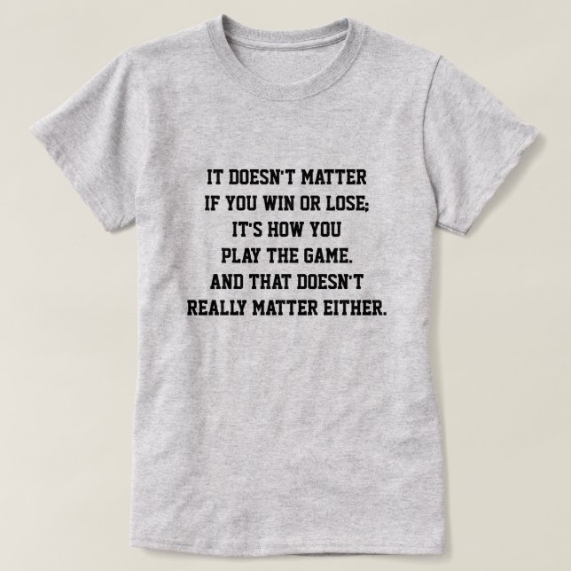 Funny Anti Sport Inspiration Zitat gewinnen oder v T-Shirt (Design vorne)