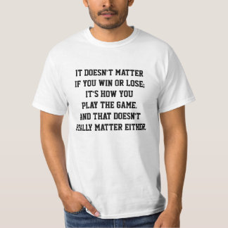 Funny Anti Sports gewinnen oder verlieren Inspirat T-Shirt