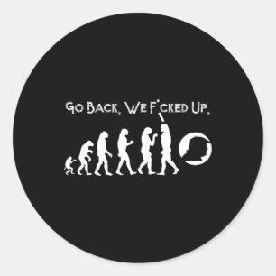 Funny Anti Trump - Geh zurück! Trump Evolution T-S Runder Aufkleber