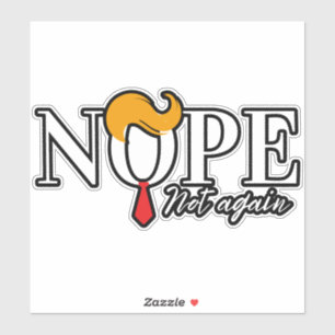 Funny Anti Trump nope nicht wieder - Wahl 2024 Aufkleber