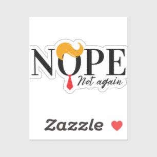 Funny Anti Trump nope nicht wieder - Wahl 2024 Aufkleber