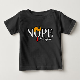 Funny Anti Trump nope nicht wieder - Wahl 2024 Baby T-shirt