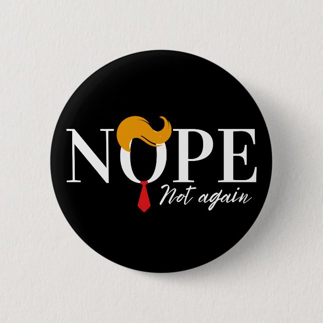 Funny Anti Trump nope nicht wieder - Wahl 2024 Button (Vorderseite)