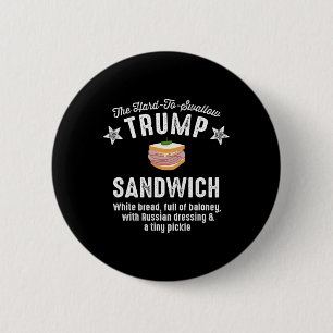 Funny Anti-Trump schwer zu schlucken Trump Sandwic Button