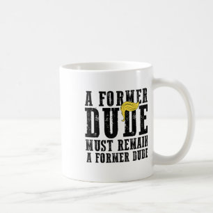 Funny Anti Trump Sprichwort Ehemaliger Typ Präside Kaffeetasse