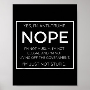 Funny Anti Trump Zitat - Ich bin einfach nicht dum Poster