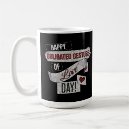 Funny Anti Valentines Day Happy Obligated Gesture  Kaffeetasse