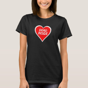 Funny Anti Valentinstag Dead Inside Gag for Wome T-Shirt