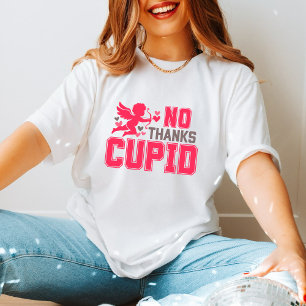 Funny Anti Valentinstag Geschenke nicht Dank Cupid T-Shirt