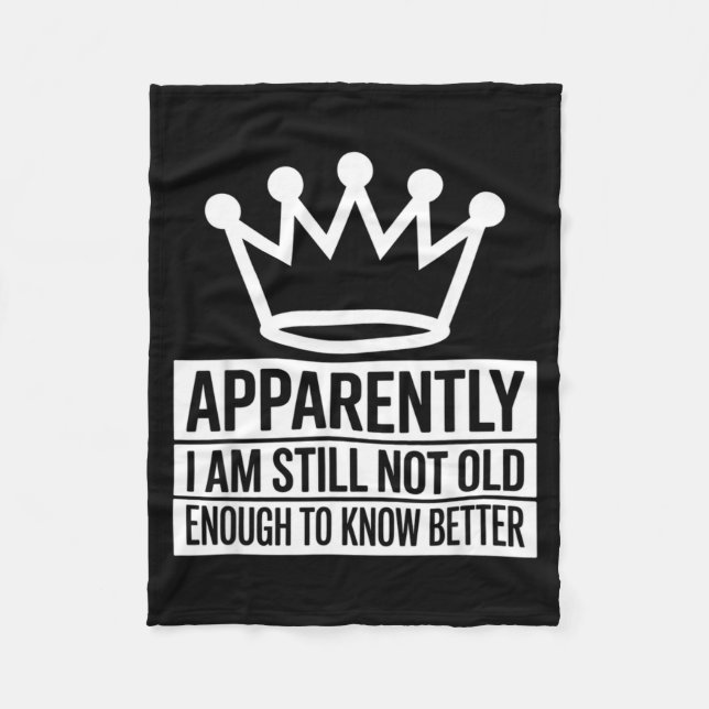 Funny Apparently I Am Still Not Old Enough To Know Fleecedecke (Vorderseite)
