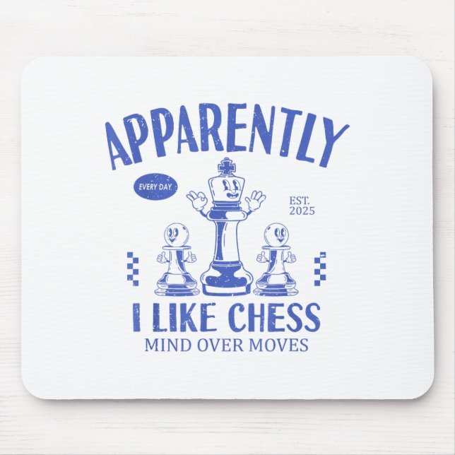 Funny Apparently, I Like Chess  Mousepad (Vorne)