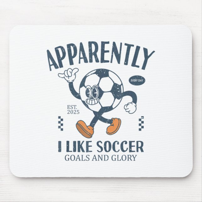 Funny Apparently, I Like Soccer  Mousepad (Vorne)
