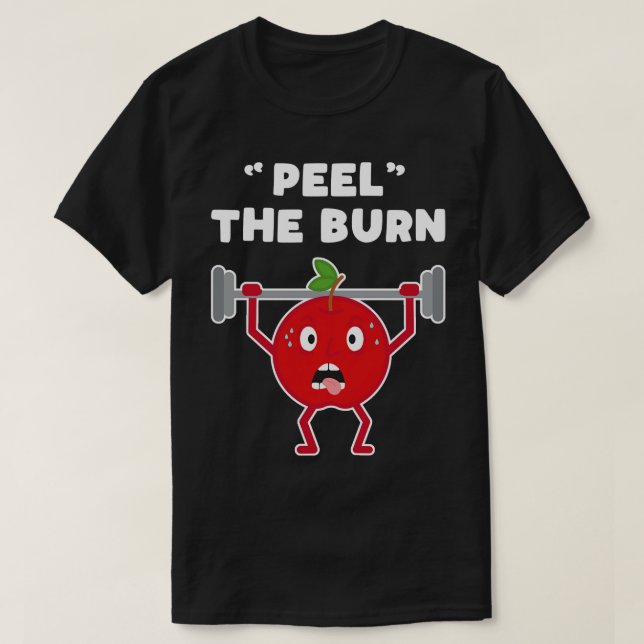 Funny Apple Peel the Burn Strength Training Weight T-Shirt (Design vorne)