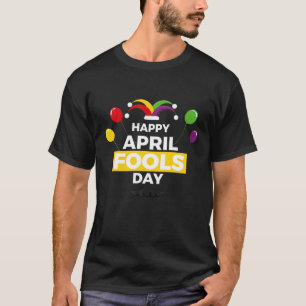 Funny April Fools Day Pranks Kit 1. April Jokes F T-Shirt