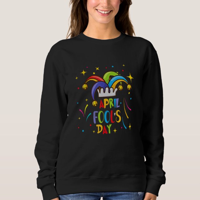 Funny April Fools Day Pranks Kit 1. April Jokes K Sweatshirt (Vorderseite)