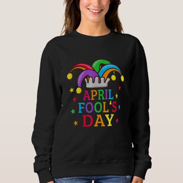 Funny April Fools Day Pranks Kit 1. April Jokes K Sweatshirt (Vorderseite)