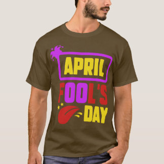 Funny April Fools Day Pranks Kit 1. April Jokes k T-Shirt