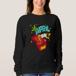 Funny April Fools' Day Pranks Kit 1. April Jokes Sweatshirt