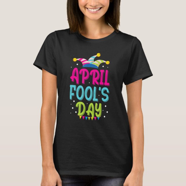 Funny April Fools Day Pranks Kit 1. April Jokes T-Shirt (Vorderseite)