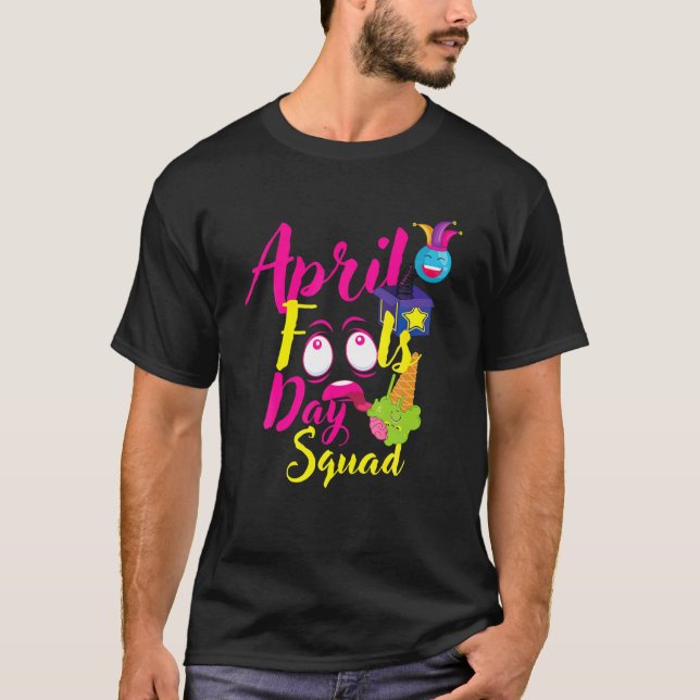 Funny April Fools Day Squad Pranks Quote April Foo T-Shirt (Vorderseite)