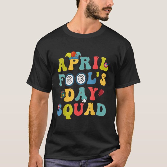 Funny April Narren Day Squad Pranks Zitat April Fo T-Shirt (Vorderseite)