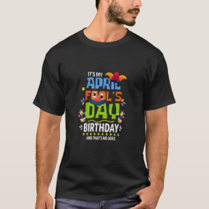Funny April Narr's Day, Es ist mein April Narr's D T-Shirt
