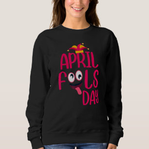 Funny April Zitat April Narren Tag cool April Joke Sweatshirt