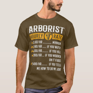 Funny Arborist gibt willkürliche Stundensätze T-Shirt