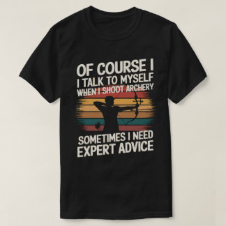 Funny Archer braucht manchmal fachkundige Beratung T-Shirt