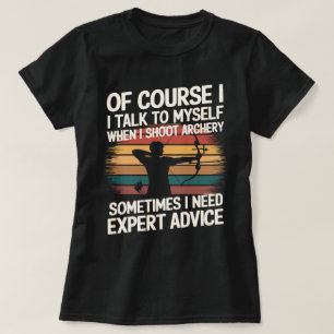 Funny Archer braucht manchmal fachkundige Beratung T-Shirt