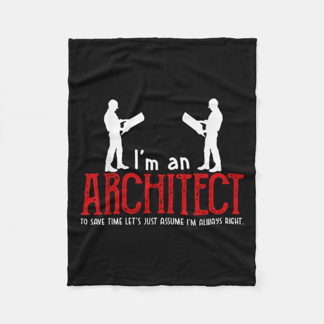 Funny Architect Sprichwort Ume Ich bin immer das r Fleecedecke (Vorderseite)