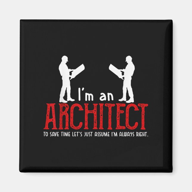 Funny Architect Sprichwort Ume Ich bin immer das r Magnet (Vorne)