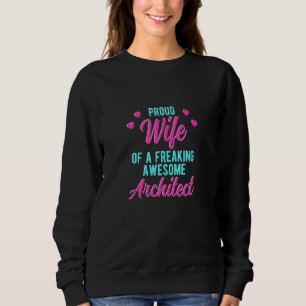 Funny Architecture Husband Phrase for Architect W Sweatshirt