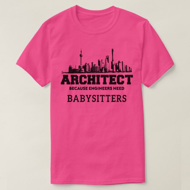 Funny Architecture, weil Ingenieure Babysitter bra T-Shirt (Design vorne)