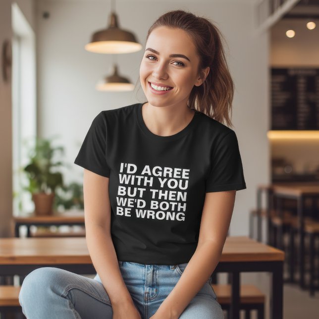 Funny Arguments T-Shirt (Von Creator hochgeladen)