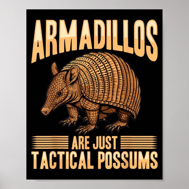 Funny Armadillo Animal Armadillos Are Just Tactica Poster (Vorne)