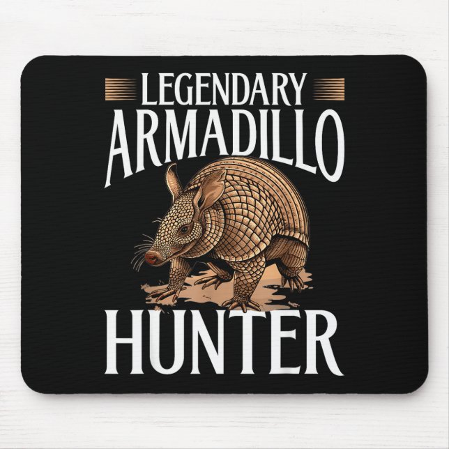 Funny Armadillo Animal Legendary Armadillo Hunter  Mousepad (Vorne)