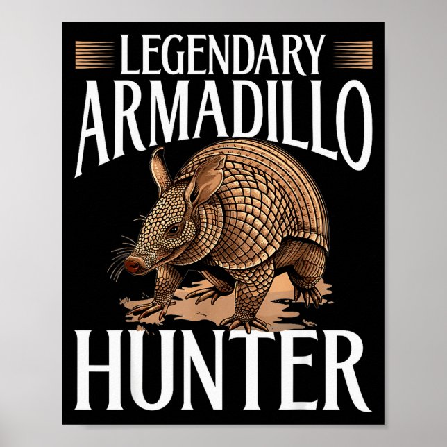Funny Armadillo Animal Legendary Armadillo Hunter  Poster (Vorne)