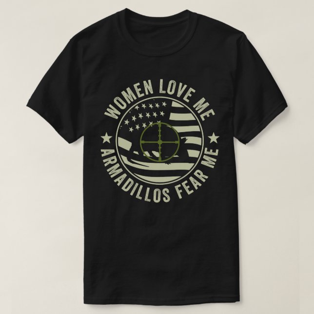 Funny Armadillo Hunter Armadillos Fear Me T-Shirt (Design vorne)