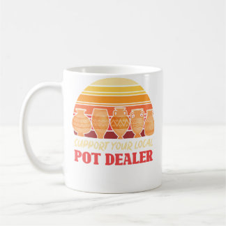 Funny Artist Support Your Local Pot Dealer Retro P Kaffeetasse