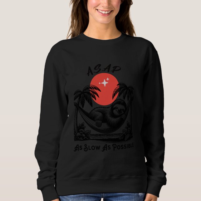 Funny ASAP so langsam wie möglich Sloth Lover Sweatshirt (Vorderseite)